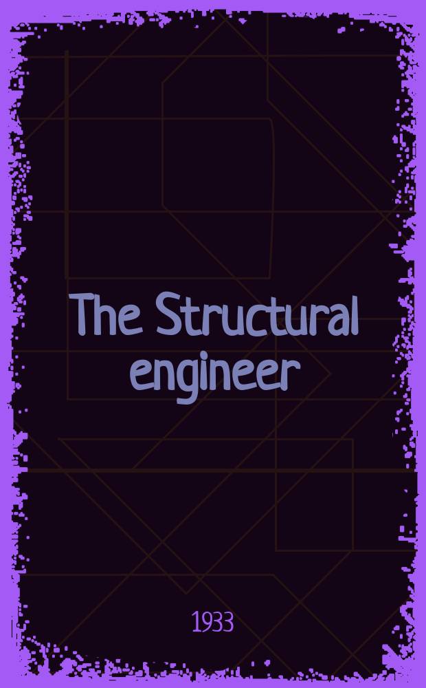 The Structural engineer : The journal of the Institution of structural engineers. Vol.11, №2