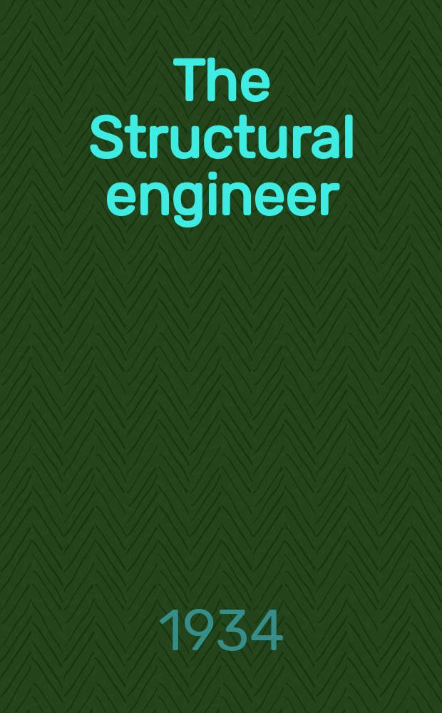 The Structural engineer : The journal of the Institution of structural engineers. Vol.12, №2