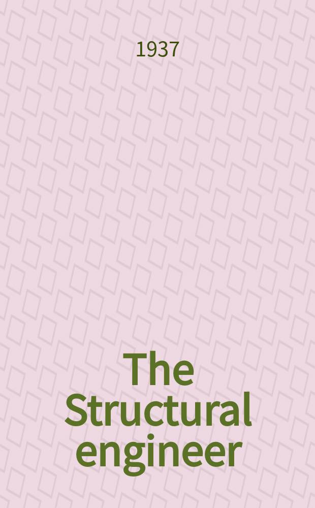 The Structural engineer : The journal of the Institution of structural engineers. Vol.15, №2