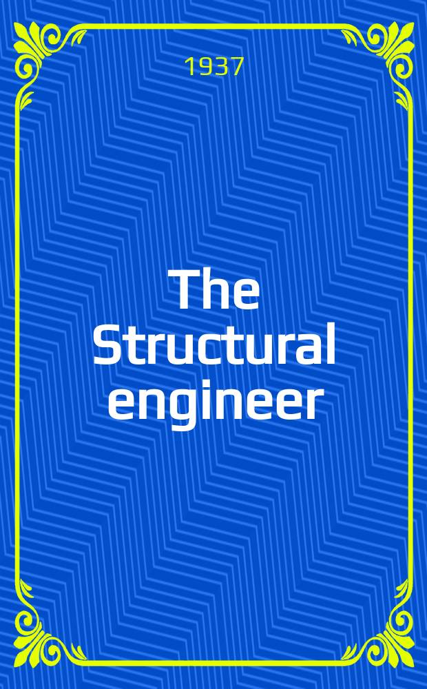 The Structural engineer : The journal of the Institution of structural engineers. Vol.15, №6