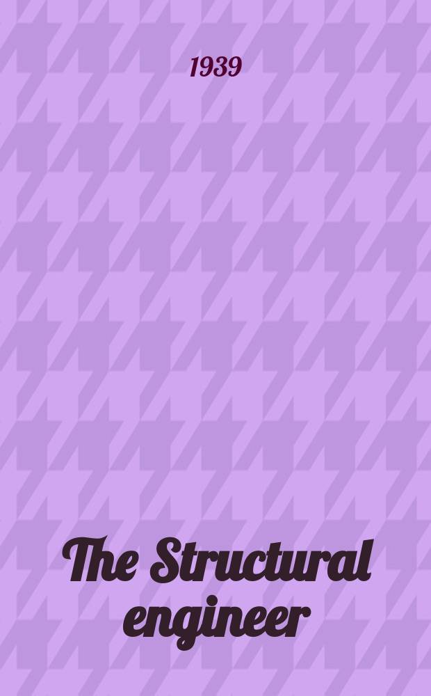 The Structural engineer : The journal of the Institution of structural engineers. Vol.17, №3