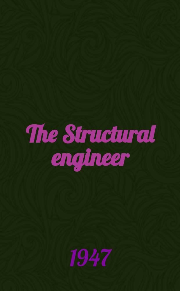 The Structural engineer : The journal of the Institution of structural engineers. Vol.25, №11
