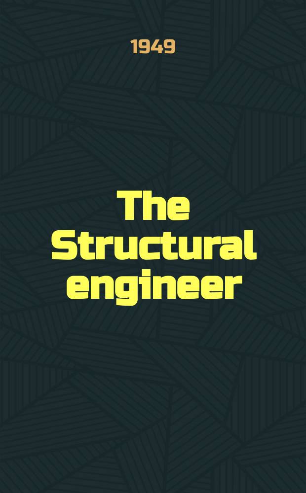 The Structural engineer : The journal of the Institution of structural engineers. Vol.27, №10