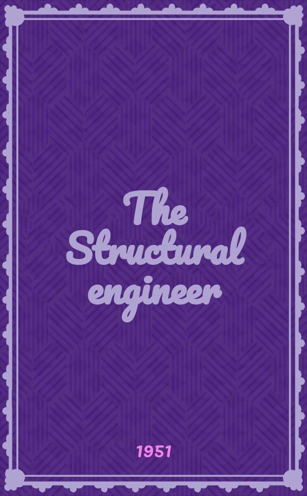 The Structural engineer : The journal of the Institution of structural engineers. Vol.29, №5