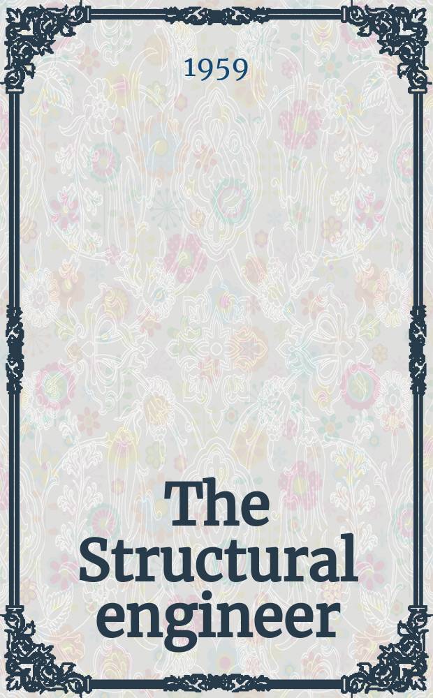 The Structural engineer : The journal of the Institution of structural engineers. Vol.37, №9