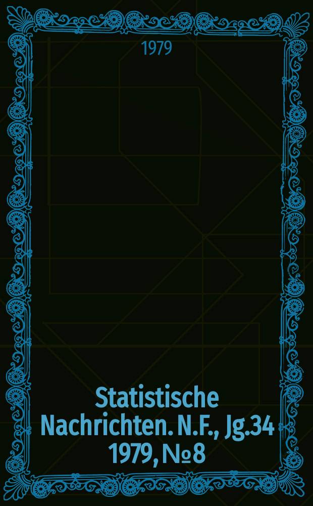 Statistische Nachrichten. N.F., Jg.34 1979, №8