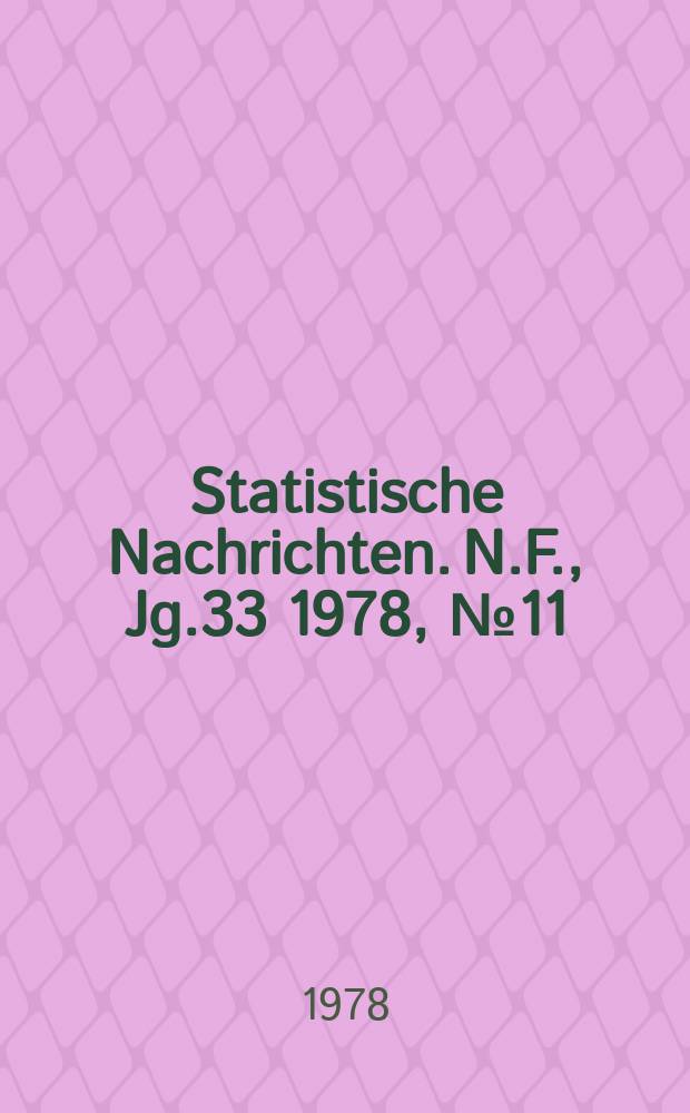 Statistische Nachrichten. N.F., Jg.33 1978, №11