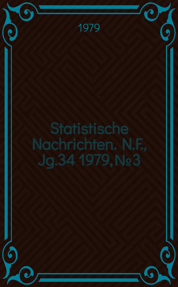 Statistische Nachrichten. N.F., Jg.34 1979, №3