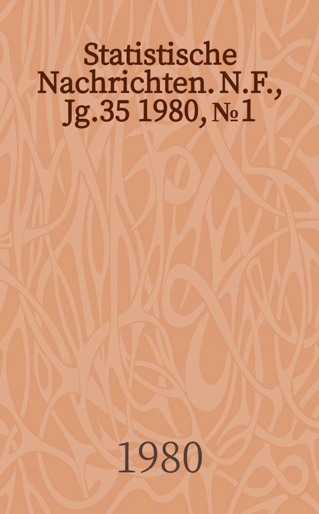 Statistische Nachrichten. N.F., Jg.35 1980, №1