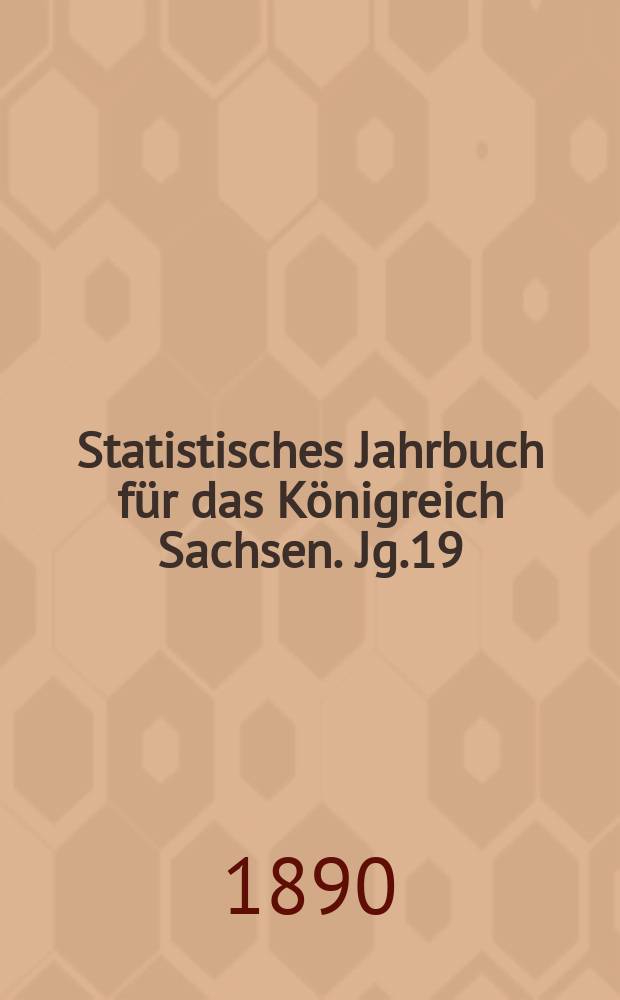 Statistisches Jahrbuch für das Königreich Sachsen. [Jg.19] : 1891