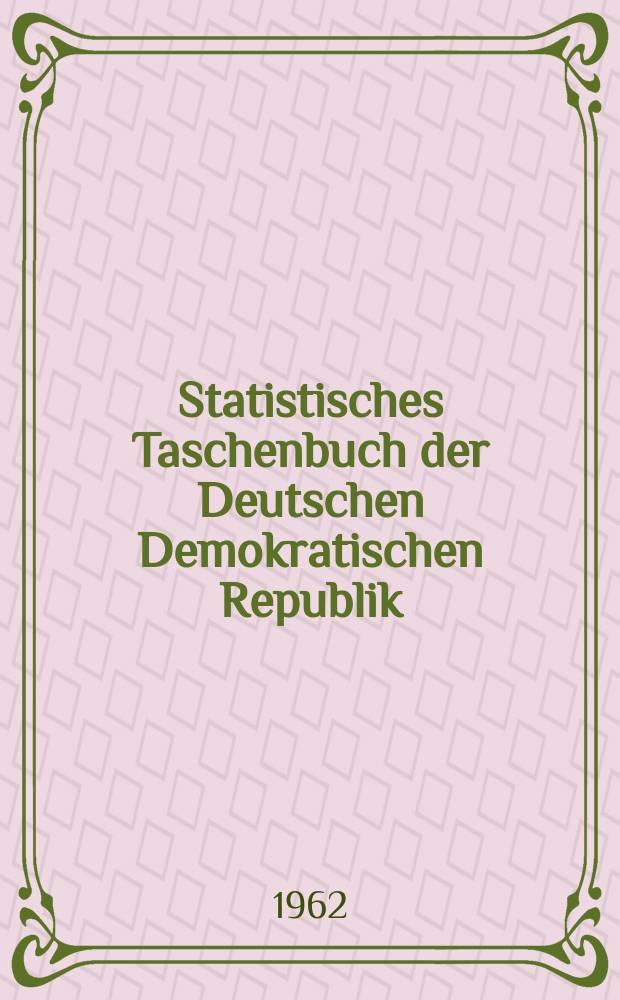 Statistisches Taschenbuch der Deutschen Demokratischen Republik