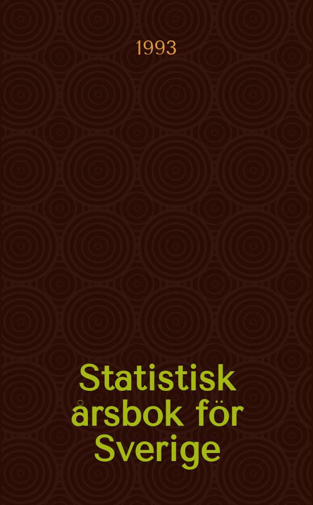 Statistisk årsbok för Sverige : Utg. av statistiska central byrån. Årg.80 : 1994