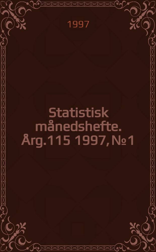 Statistisk månedshefte. Årg.115 1997, №1
