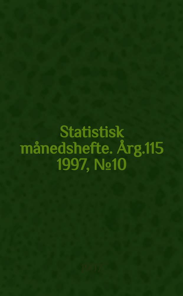 Statistisk månedshefte. Årg.115 1997, №10