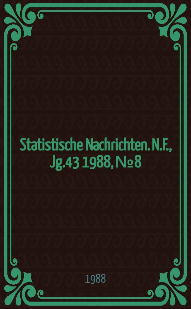 Statistische Nachrichten. N.F., Jg.43 1988, №8