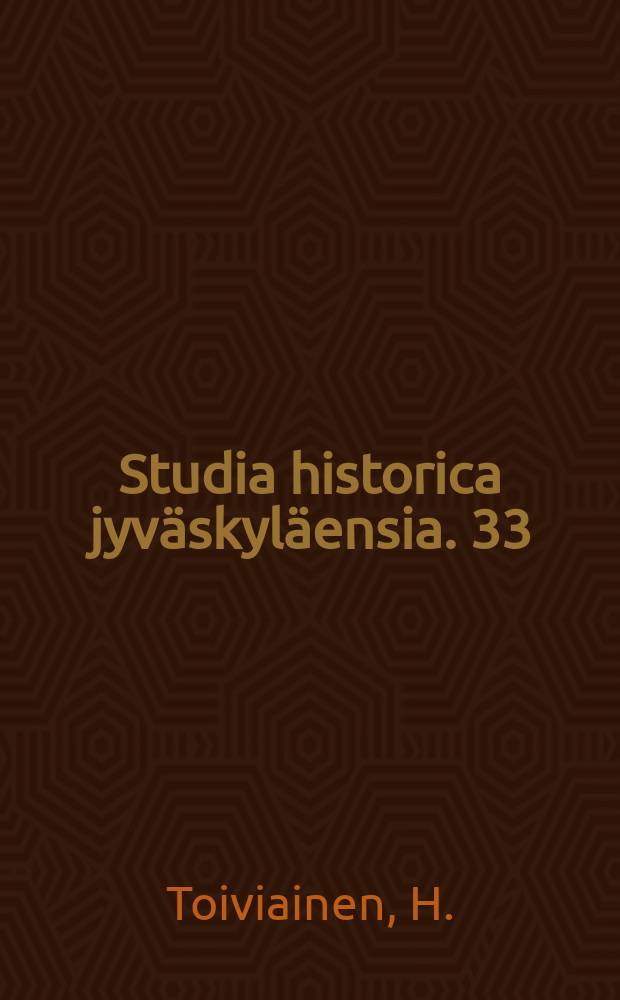 Studia historica jyväskyläensia. 33 : Search for security ...