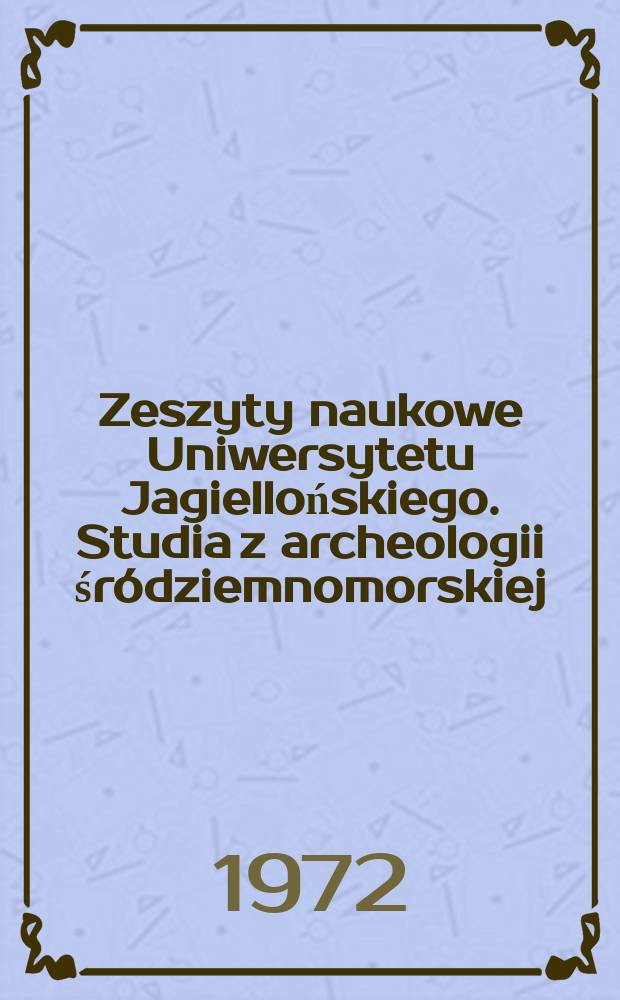 Zeszyty naukowe Uniwersytetu Jagiellońskiego. Studia z archeologii śródziemnomorskiej