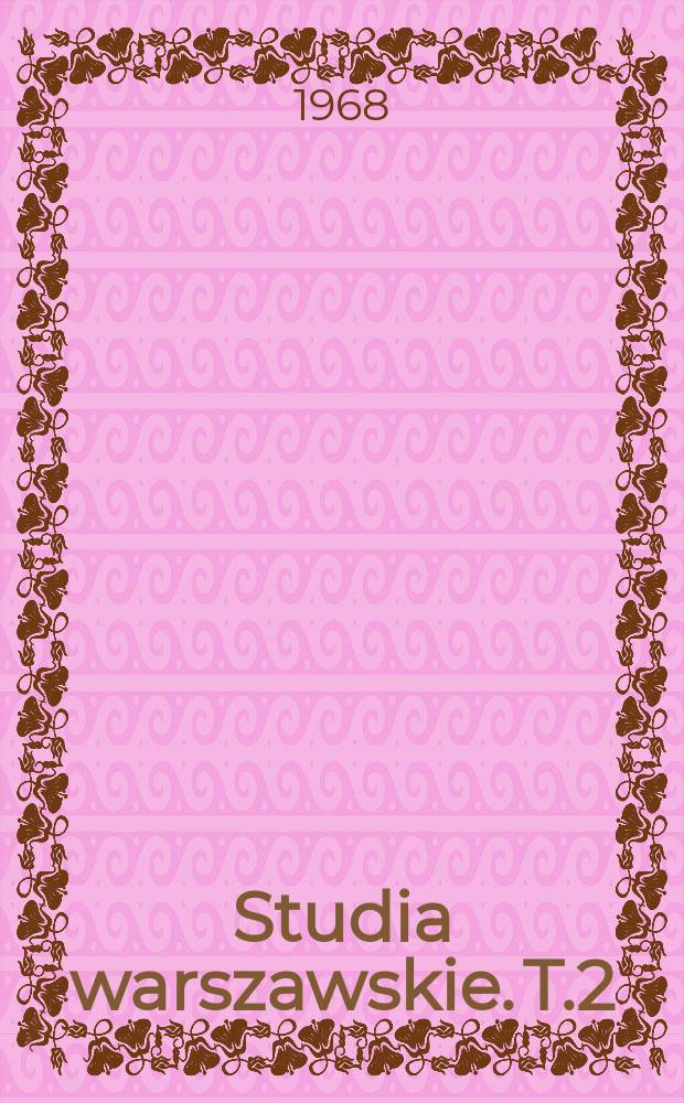 Studia warszawskie. T.2 : Warszawa popowstaniowa 1864-1918