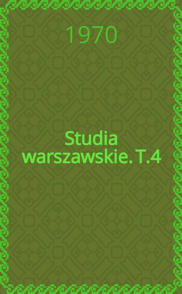 Studia warszawskie. T.4 : Warszawa II Rzeczypospolitej 1918-1939