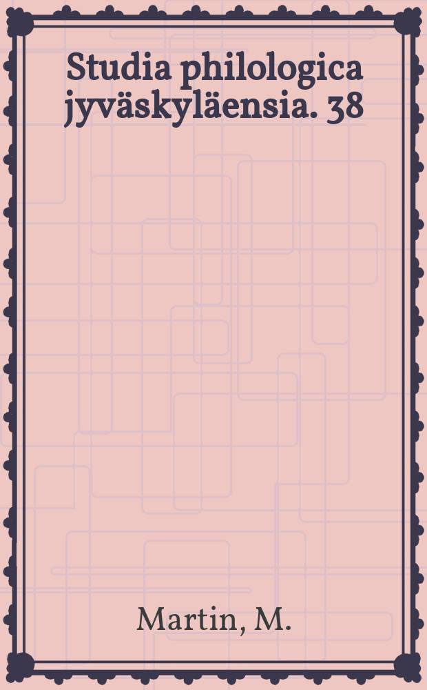 Studia philologica jyv&auml;skyl&auml;ensia. 38 : The map and the rope
