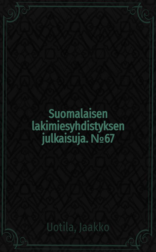 Suomalaisen lakimiesyhdistyksen julkaisuja. №67 : Päätösvallan siirtäminen Suomen valtionhallinnossa