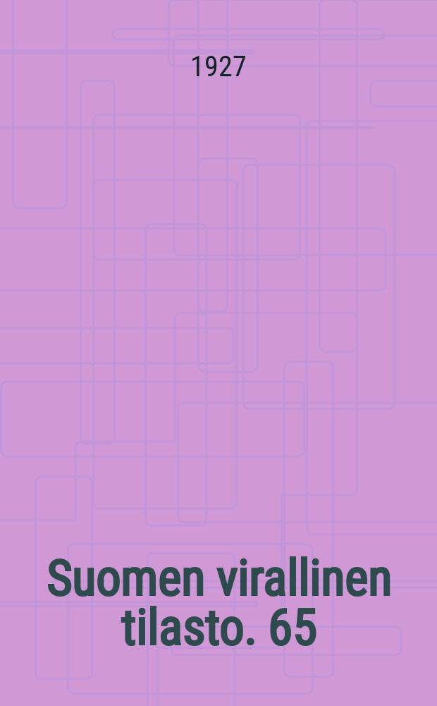 Suomen virallinen tilasto. 65 : V&auml;est&ouml;nsuhteet vuonna 1926