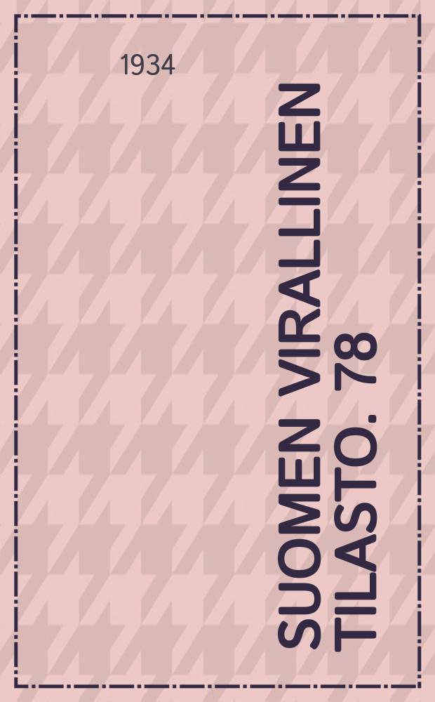 Suomen virallinen tilasto. 78 : Kuolleisuus- ja eloonjäämistauluja vuosikymmeneltä 1921/1930