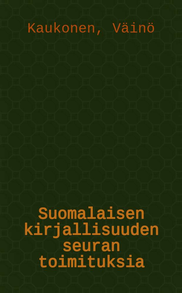 Suomalaisen kirjallisuuden seuran toimituksia : Lönnrot ja Kalevala