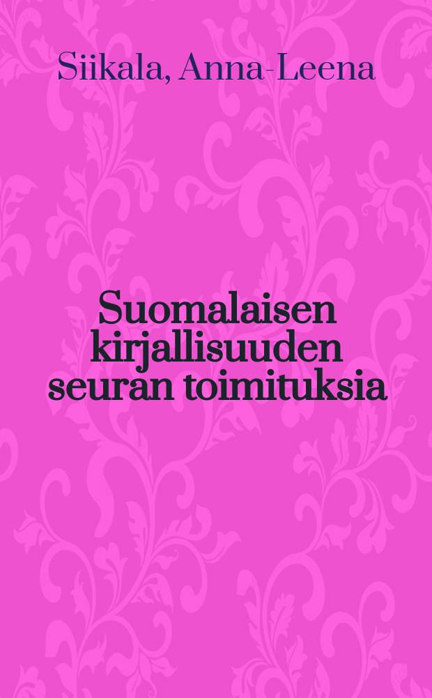Suomalaisen kirjallisuuden seuran toimituksia : Tarina ja tulkinta