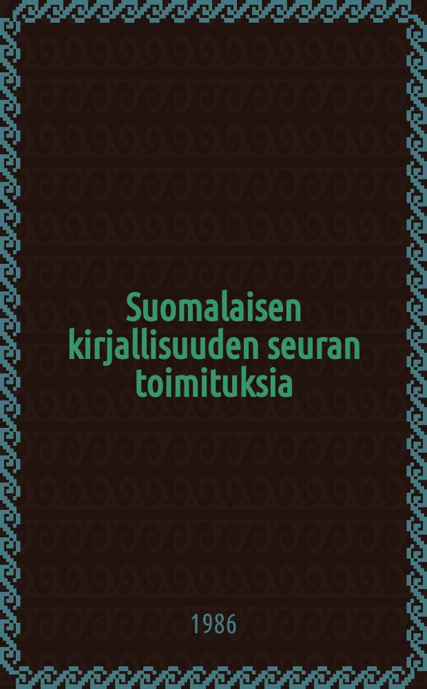 Suomalaisen kirjallisuuden seuran toimituksia : Suomalaisten kansansävelmien...