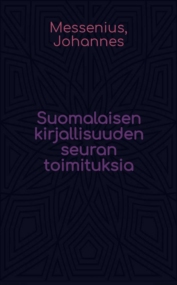 Suomalaisen kirjallisuuden seuran toimituksia : Suomen, Liivinmaan ja Kuurinmaan vaiheita
