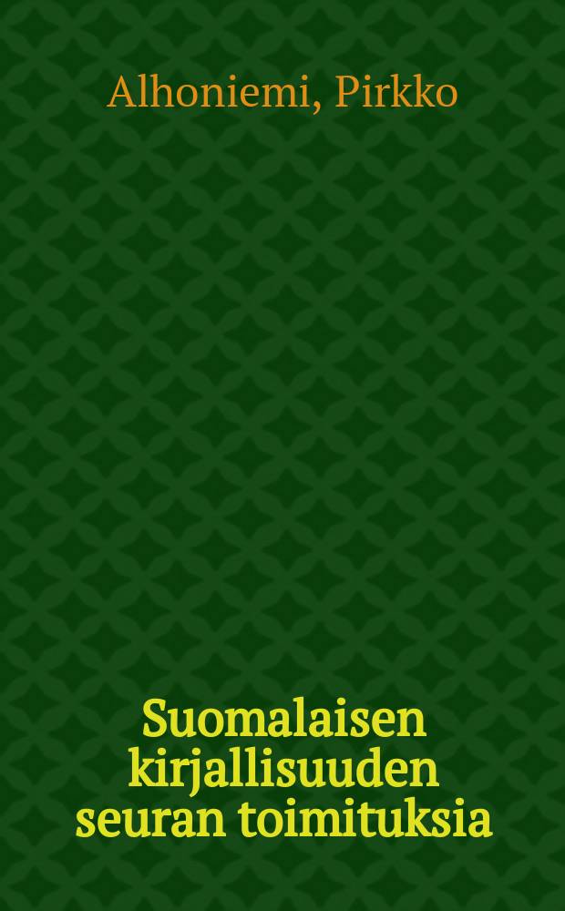 Suomalaisen kirjallisuuden seuran toimituksia : Isät, pojat, perinnöt