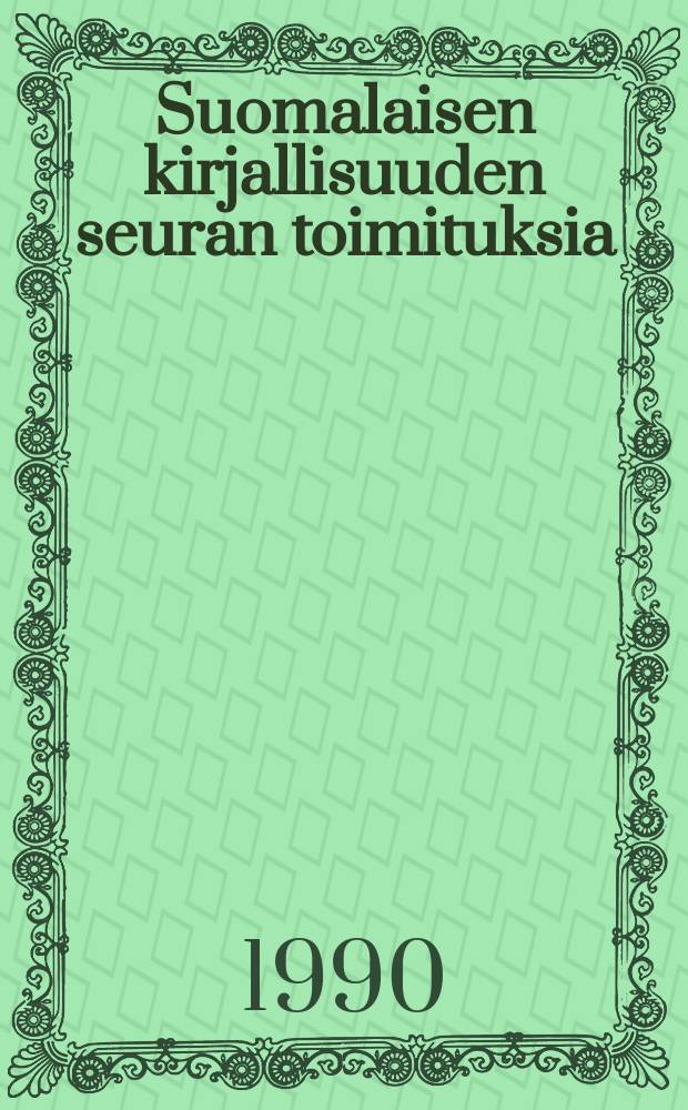 Suomalaisen kirjallisuuden seuran toimituksia : Menin puutarhaani