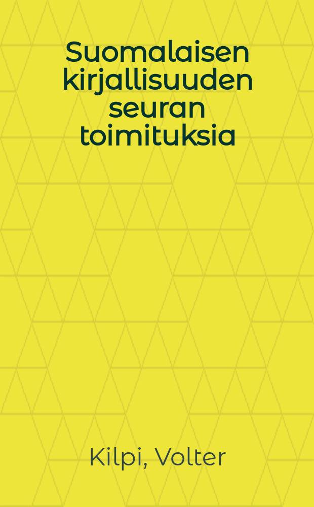 Suomalaisen kirjallisuuden seuran toimituksia : Ihmisestä ja elämästä