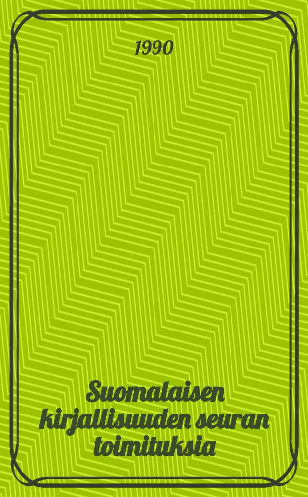 Suomalaisen kirjallisuuden seuran toimituksia : Alfred Kordelinin yleinen edistys- ja sivistysrahasto 1918 - 1988