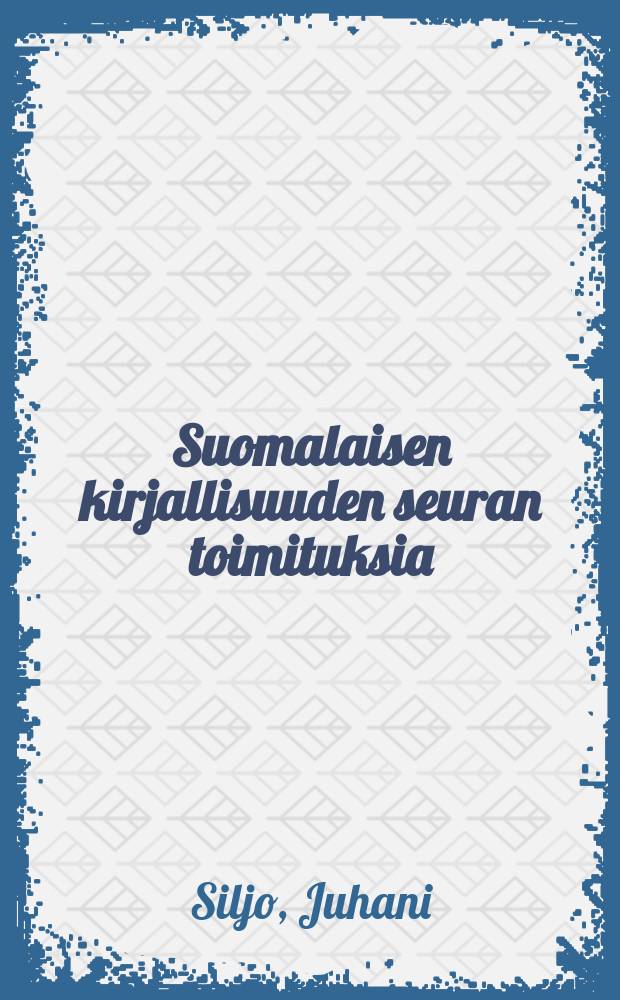 Suomalaisen kirjallisuuden seuran toimituksia : Rajankäyntejä