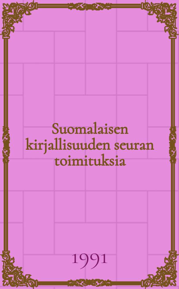 Suomalaisen kirjallisuuden seuran toimituksia : Tapojen historiaa