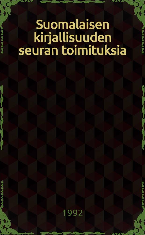 Suomalaisen kirjallisuuden seuran toimituksia : Mielen meri, elämän pidot