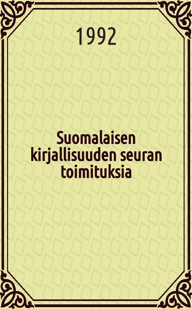 Suomalaisen kirjallisuuden seuran toimituksia : Vaihtuva muoto