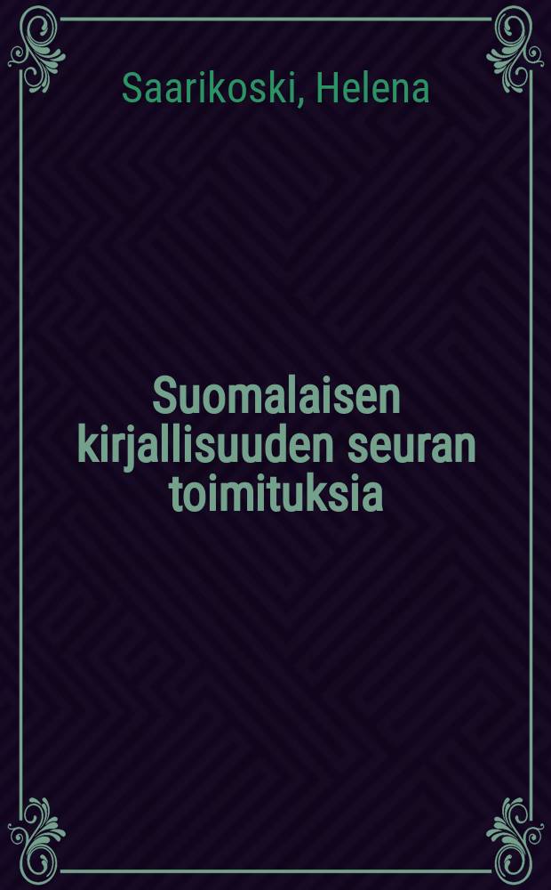 Suomalaisen kirjallisuuden seuran toimituksia : Kouluajan kivoin p&auml;iv&auml;