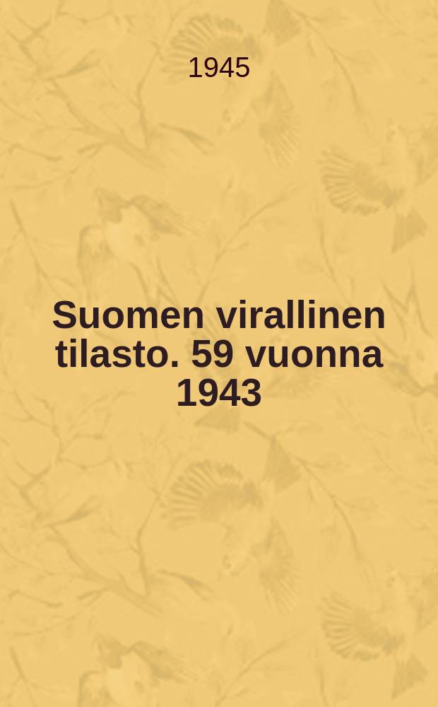 Suomen virallinen tilasto. 59 vuonna 1943