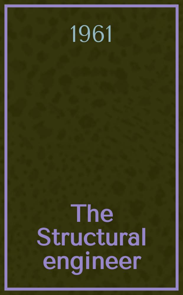 The Structural engineer : The journal of the Institution of structural engineers. Vol.39, №2
