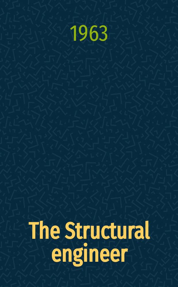 The Structural engineer : The journal of the Institution of structural engineers. Vol.41, №11