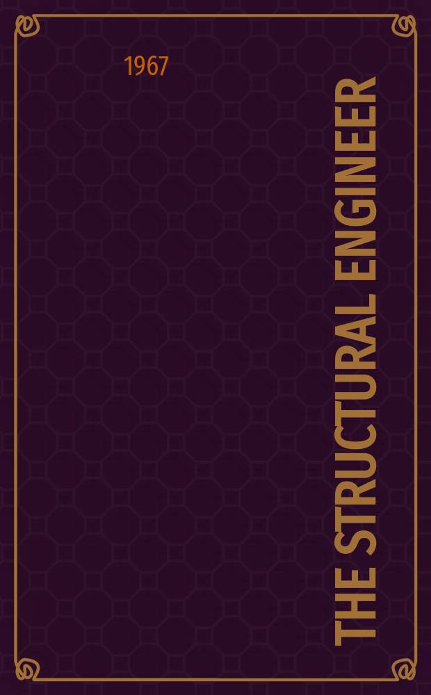 The Structural engineer : The journal of the Institution of structural engineers. Vol.45, №5