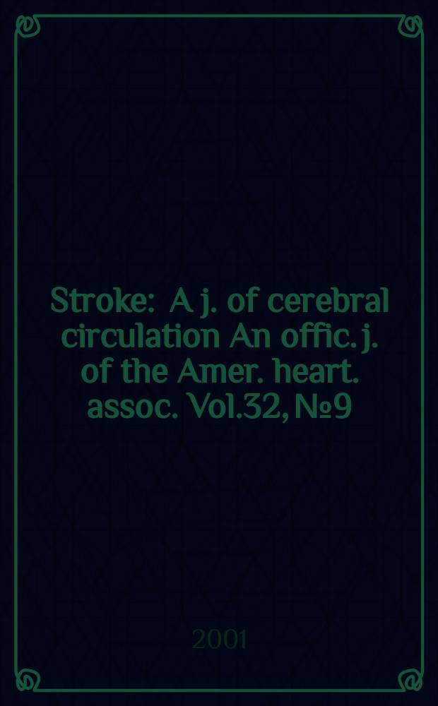 Stroke : A j. of cerebral circulation An offic. j. of the Amer. heart. assoc. Vol.32, №9
