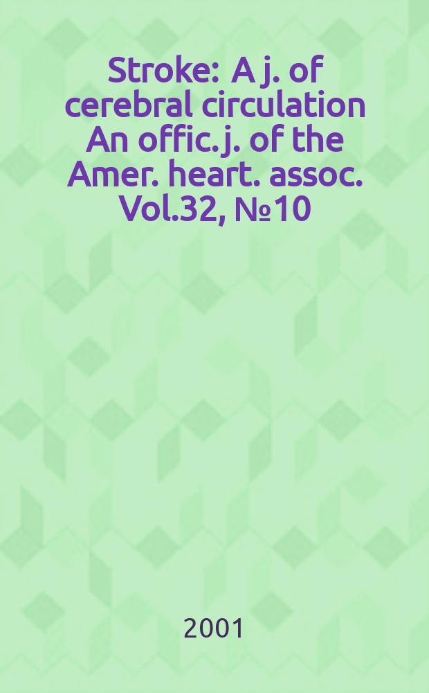 Stroke : A j. of cerebral circulation An offic. j. of the Amer. heart. assoc. Vol.32, №10