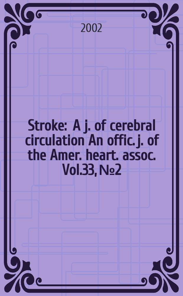 Stroke : A j. of cerebral circulation An offic. j. of the Amer. heart. assoc. Vol.33, №2