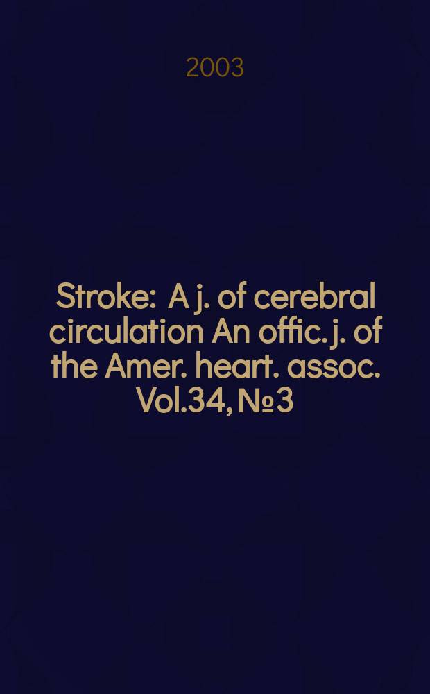 Stroke : A j. of cerebral circulation An offic. j. of the Amer. heart. assoc. Vol.34, №3
