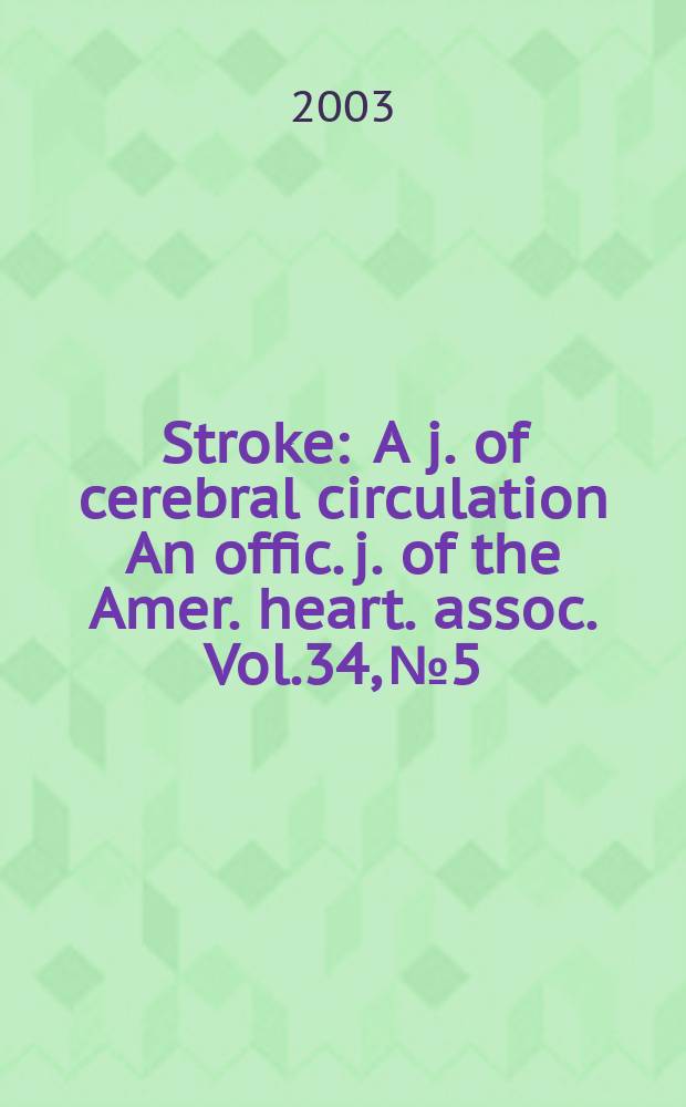 Stroke : A j. of cerebral circulation An offic. j. of the Amer. heart. assoc. Vol.34, №5