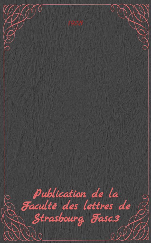 Publication de la Faculté des lettres de Strasbourg. Fasc.3 : E Delacroix